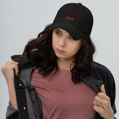 Déclaration torride : « It's Hot as F**k » Dad Hat – Embrassez la chaleur avec style !