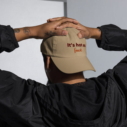 Déclaration torride : « It's Hot as F**k » Dad Hat – Embrassez la chaleur avec style !