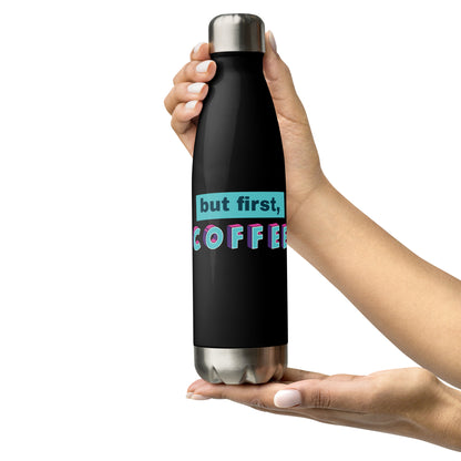 Bouteille d'eau en acier inoxydable avec motif « BUT FIRST COFFEE »