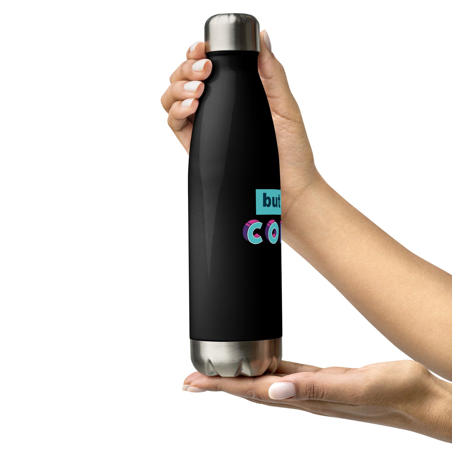 Bouteille d'eau en acier inoxydable avec motif « BUT FIRST COFFEE »